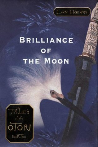 cover image BRILLIANCE OF THE MOON: Tales of the Otori: Book Three
