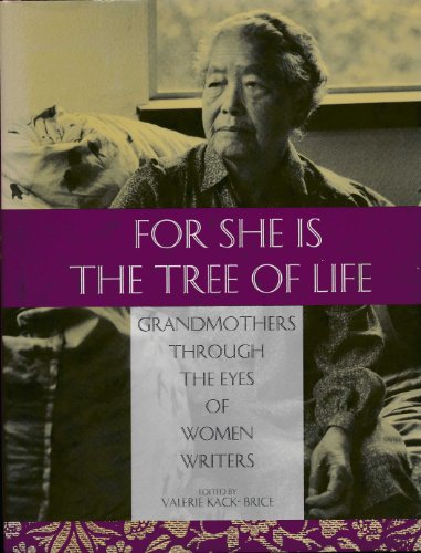 cover image For She Is the Tree of Life: Grandmothers Through the Eyes of Women Writers