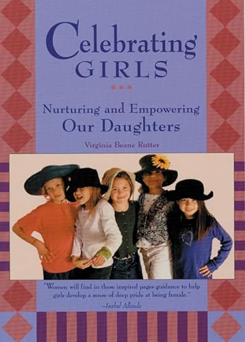 cover image Celebrating Girls: Nurturing and Empowering Our Daughters