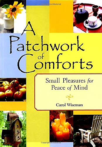 cover image A Patchwork of Comforts: Small Pleasures for Peace of Mind