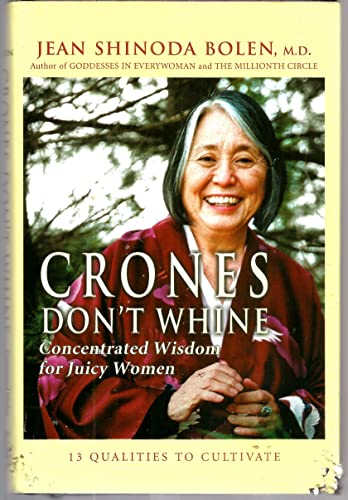 cover image CRONES DON'T WHINE: Concentrated Wisdom for Juicy Women