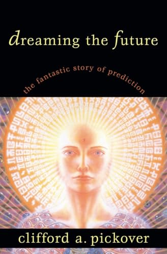 cover image Dreaming the Future: The Fantastic Story of Prediction