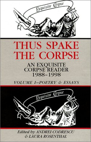 cover image Thus Spake the Corpse: An Exquisite Corpse Reader, 1988-1998: Volume One: Poetry & Essays