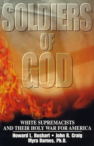 cover image Soldiers of God: White Supremacists and Their Holy War for America