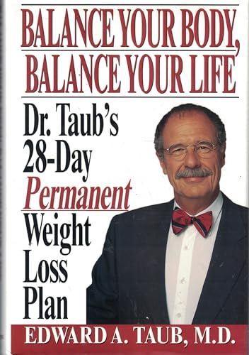 cover image Balance Your Body, Balance Your Life: Dr. Taub's 28-Day Permanent Weight Loss Plan