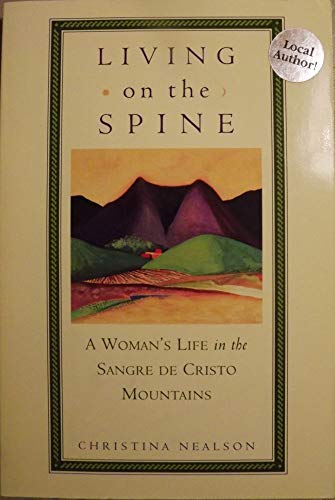 cover image Living on the Spine: A Woman's Life in the Sangre de Cristo Mountains