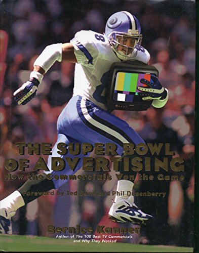 cover image THE SUPER BOWL OF ADVERTISING: How the Commercials Won the Game