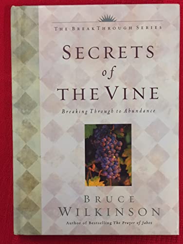 cover image Secrets of the Vine: Breaking Through to Abundance