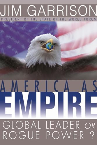 cover image AMERICA AS EMPIRE: Global Leader or Rogue Power?