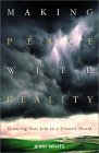 cover image MAKING PEACE WITH REALITY: Ordering Your Life in a Chaotic World