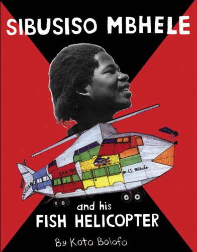 cover image Sibusiso Mbhele and His Fish Helicopter