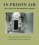cover image In Prison Air: The Cells of Holmesburg Prison