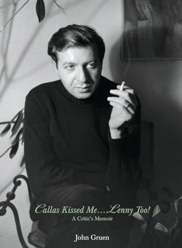 cover image Callas Kissed Me... Lenny Too!: A Critic’s Memoir