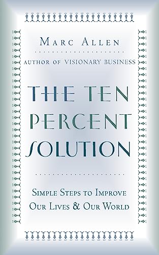 cover image THE TEN PERCENT SOLUTION: Simple Steps to Improve Our Lives and Our World