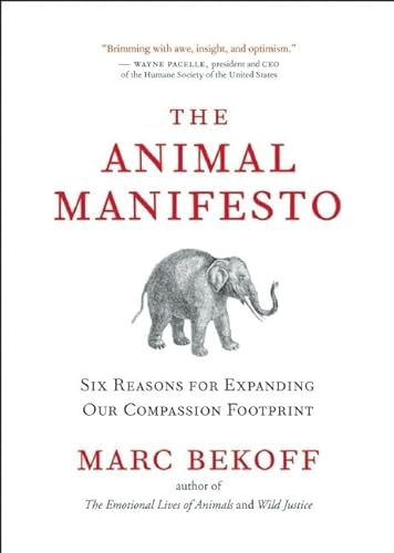 cover image The Animal Manifesto: Six Reasons for Expanding Our Compassion Footprint