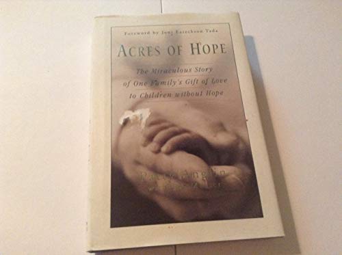 cover image Acres of Hope: The Miraculous Story of One Family's Gift of Love to Children Without Hope
