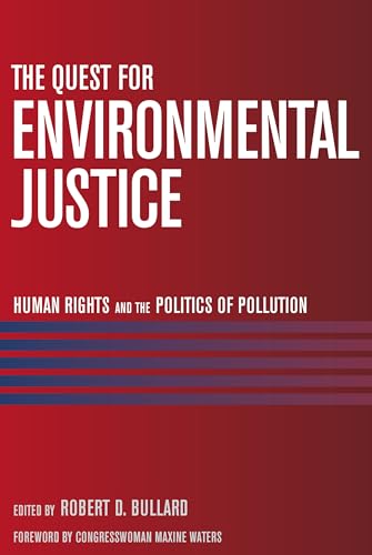 cover image The Quest for Environmental Justice: Human Rights and the Politics of Pollution