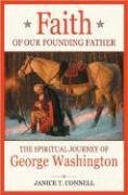 cover image FAITH OF OUR FOUNDING FATHER: The Spiritual Journey of George Washington