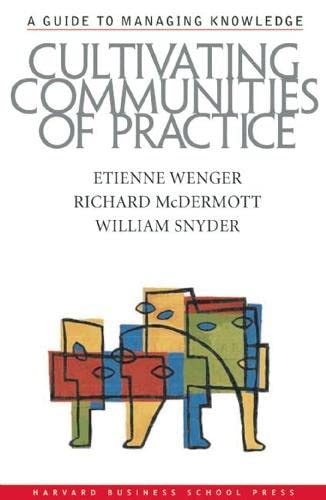 cover image CULTIVATING COMMUNITIES OF PRACTICE: A Guide to Managing Knowledge
