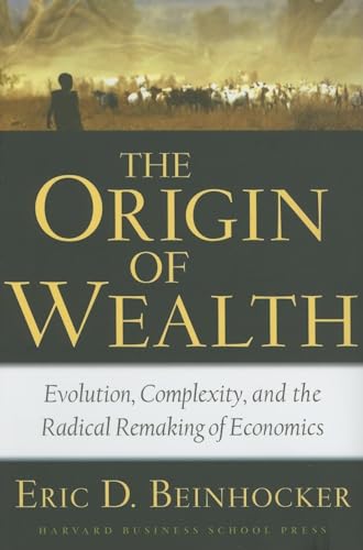 cover image The Origin of Wealth: Evolution, Complexity and the Radical Remaking of Economics