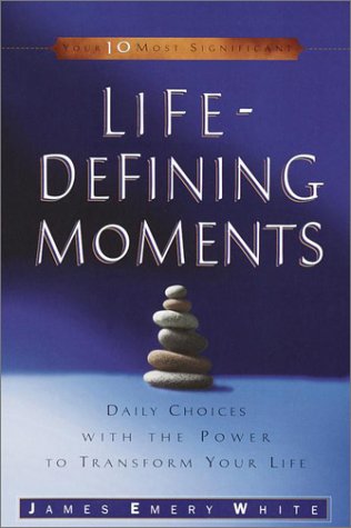 cover image YOUR LIFE'S DEFINING MOMENTS: Daily Choices with the Power to Transform Your Life