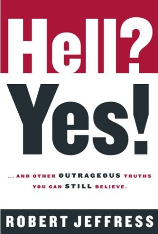 cover image HELL? YES!: And Other Outrageous Truths You Can Still Believe