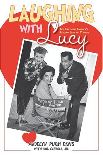 cover image Laughing with Lucy: My Life with America's Leading Lady of Comedy