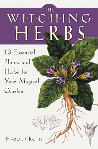 cover image The Witching Herbs: 13 Essential Plants and Herbs for your Magical Garden