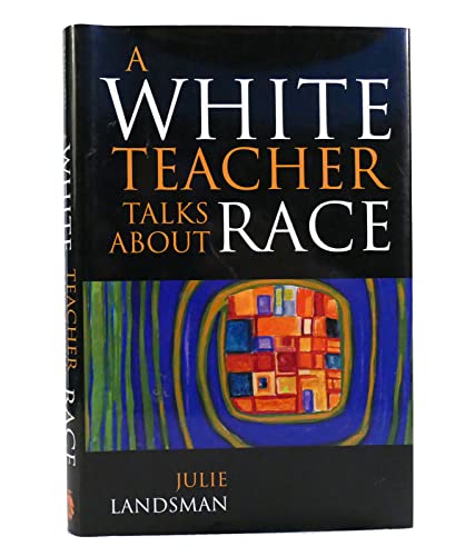 cover image A WHITE TEACHER TALKS ABOUT RACE