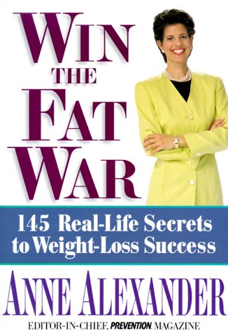 cover image Win the Fat War: 145 Real-Life Secrets to Weight-Loss Success