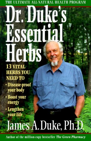 cover image Dr. Duke's Essential Herbs: 13 Vital Herbs You Need to Disease-Proof Your Body, Boost Your Energy, Lengthen Your Life