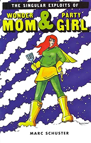 cover image The Singular Exploits of Wonder Mom & Party Girl