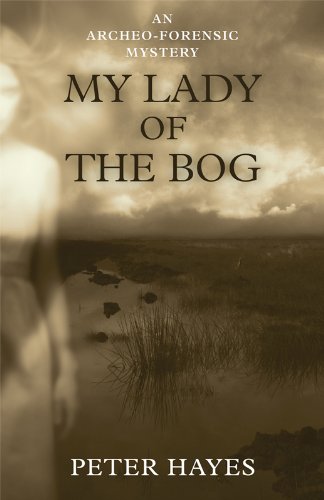 cover image My Lady of the Bog: An Archeo-Forensic Mystery