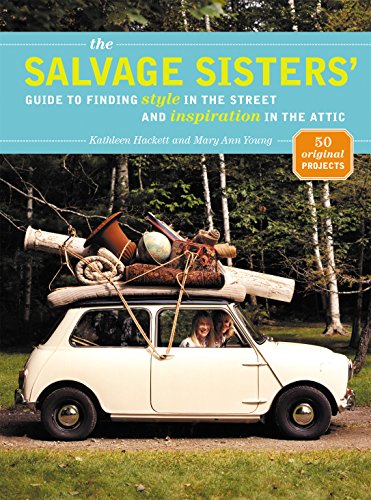 cover image The Salvage Sisters' Guide to Finding Style in the Street and Inspiration in the Attic