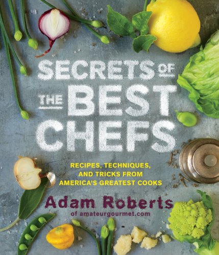 cover image Secrets of the Best Chefs: Recipes, Techniques & Tricks from America’s Greatest Cooks