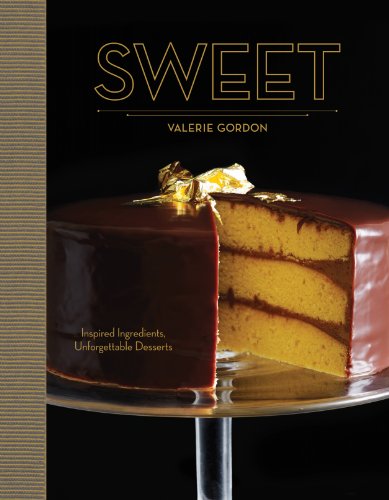 cover image Sweet: Inspired Ingredients, Unforgettable Desserts