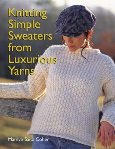 cover image Knitting Simple Sweaters from Luxurious Yarns