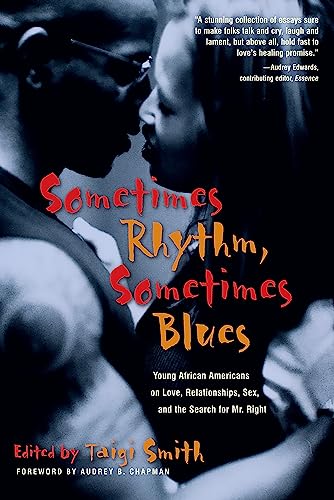 cover image Sometimes Rhythm, Sometimes Blues: Young African Americans on Love, Relationships, Sex, and the Search for Mr. Right