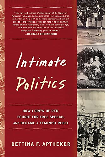 cover image Intimate Politics: How I Grew Up Red, Fought for Free Speech, and Became a Feminist Rebel