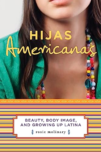 cover image Hijas Americanas: Beauty, Body Image, and Growing Up Latina