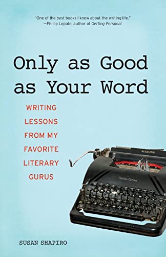 cover image Only as Good as Your Word: Writing Lessons from My Favorite Literary Gurus