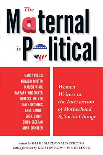 cover image The Maternal Is Political: Women Writers at the Intersection of Motherhood and Social Change