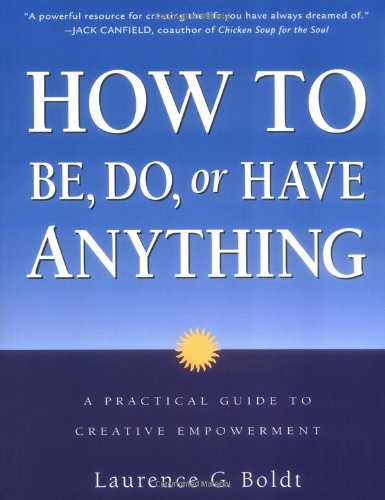 cover image HOW TO BE, DO OR HAVE ANYTHING: A Practical Guide to Creative Empowerment