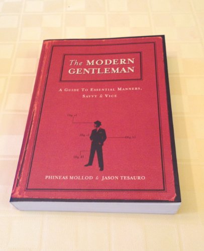cover image The Modern Gentleman: A Guide to Essential Manners, Savvy and Vice