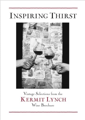 cover image Inspiring Thirst: Vintage Selections from the Kermit Lynch Wine Brochure