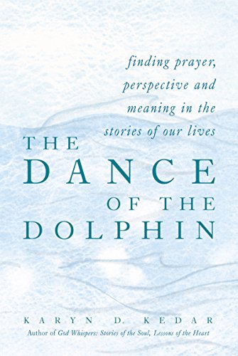 cover image DANCE OF THE DOLPHIN: Finding Prayer, Perspective and Meaning in the Stories of Our Lives