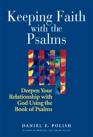cover image KEEPING FAITH WITH THE PSALMS: Deepen Your Relationship with God Using the Book of Psalms