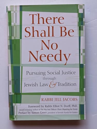 cover image There Shall Be No Needy: Pursuing Social Justice Through Jewish Law and Tradition