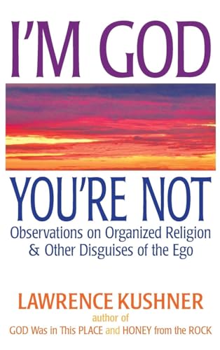 cover image I'm God, You're Not: Observations on Organized Religion & Other Disguises of the Ego