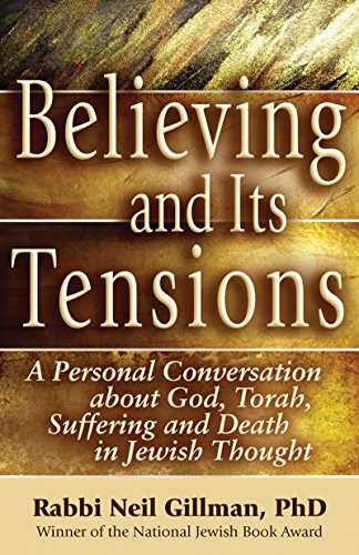 cover image Believing And Its Tensions: A Personal Conversation about God, Torah, Suffering and Death in Jewish Thought